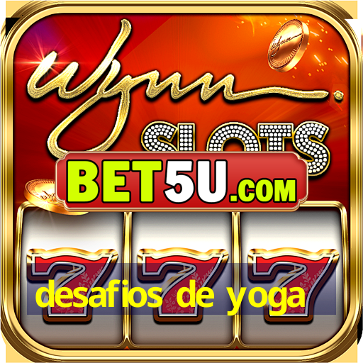 desafios de yoga